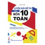 Luyện Giải Đề Thi Vào Lớp 10 Môn Toán